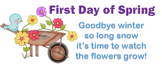 First Day of Spring - goodbye winter so long snow, it's time to watch the flowers grow! with wheelbarrow of flowers and a blue bird