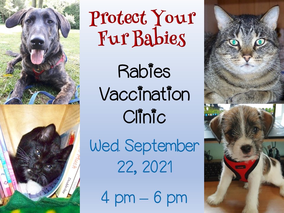 photo of 2 dogs, 2 cats.  Protect your fur babies.  Rabies vaccination Clinic.  Wed. September 22, 2021. 4pm - 6pm