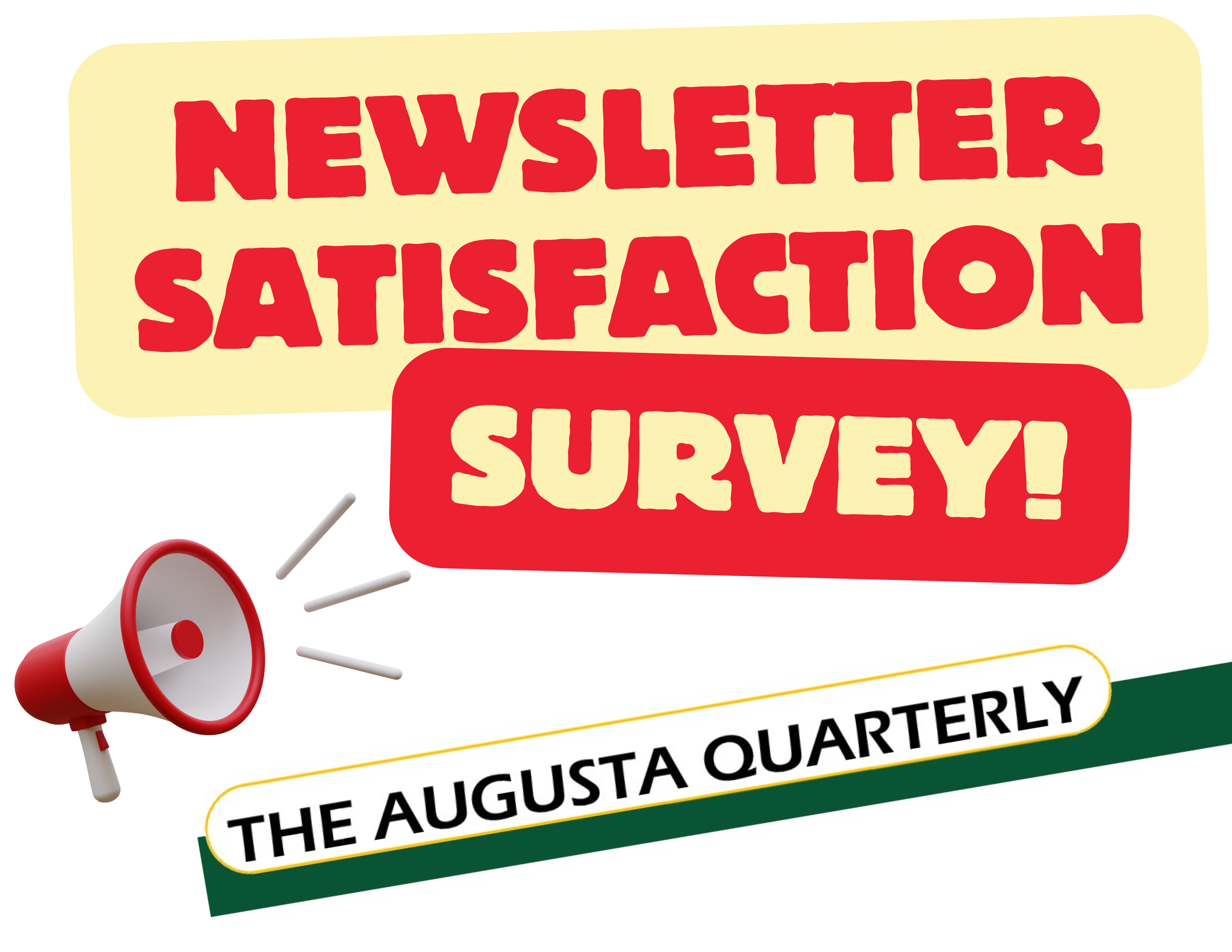 newsletter satisfaction survey re: the augusta quarterly
